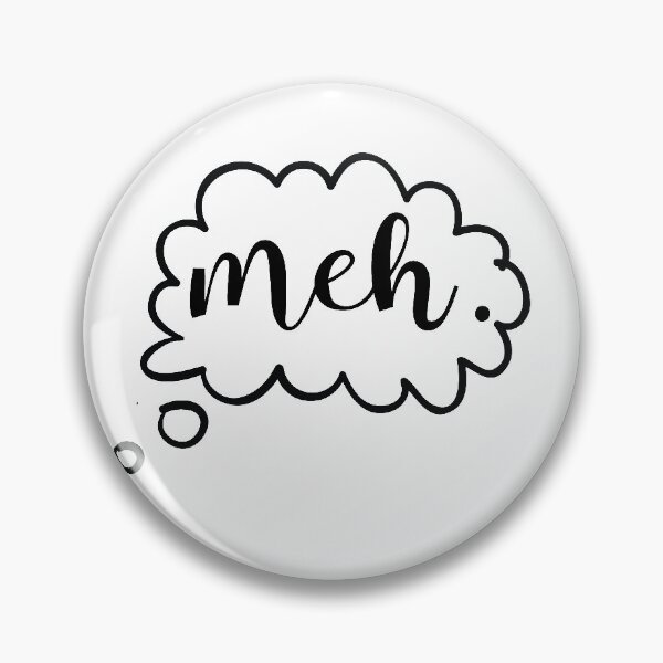 Item preview, Meh designed and sold by Visualsplendors.
