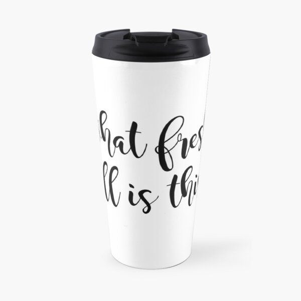What fresh hell is this? Travel Mug