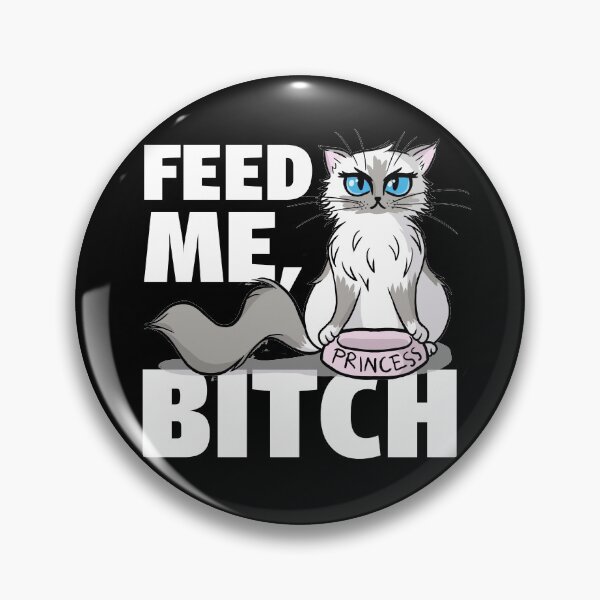 Item preview, Feed Me, Bitch designed and sold by SwanStarDesigns.