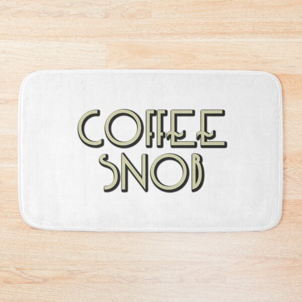 Item preview, Coffee Snob - real coffee from beans designed and sold by bullshirter.