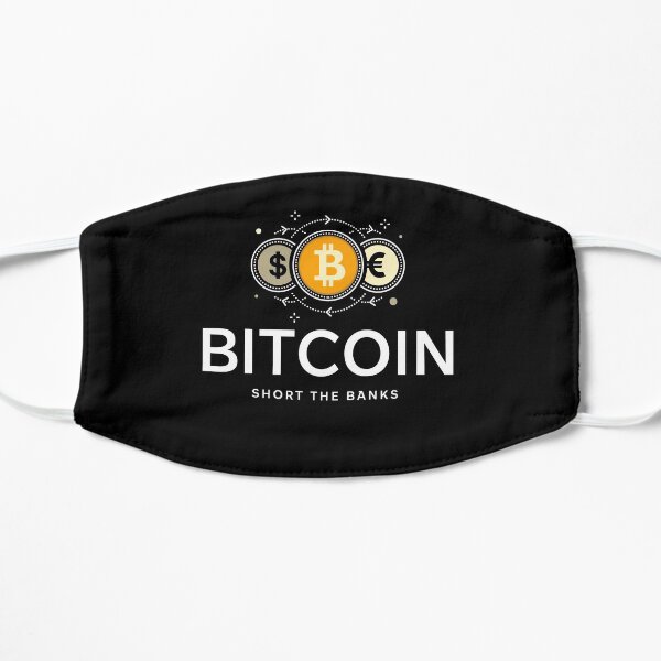 Short the banks - buy Bitcoin Flat Mask