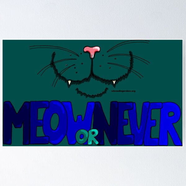 Meow or Never & Nosy Cat (British Shorthair) Poster