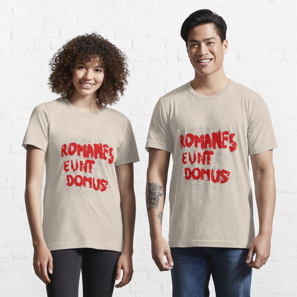 romanes eunt domus t shirt