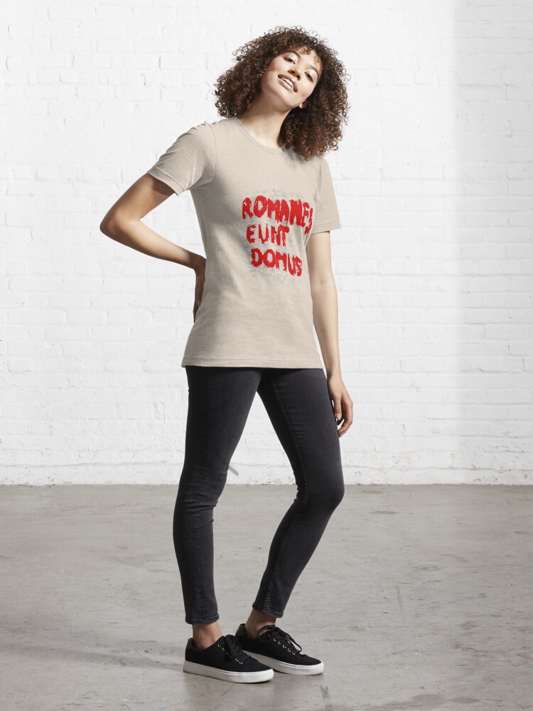 romanes eunt domus t shirt