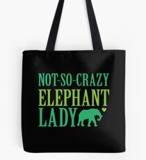 NOT-So-CRAZY elephant lady Tote Bag