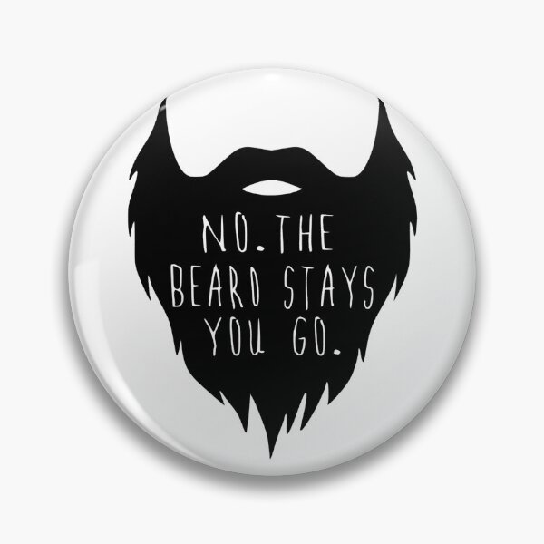 Item preview, The Beard Stays. You go.  designed and sold by OwlBeDesigning.