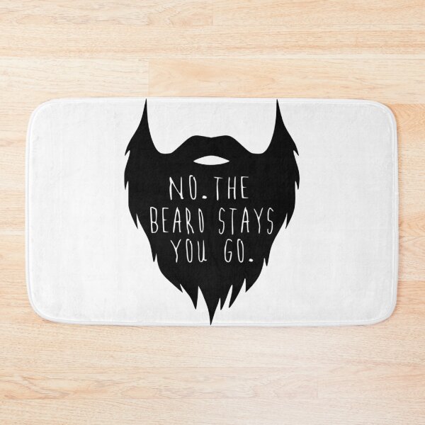 Item preview, The Beard Stays. You go.  designed and sold by OwlBeDesigning.