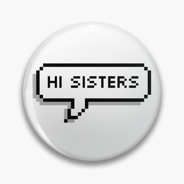Item preview, hi sisters speech bubble designed and sold by shopariana1993.