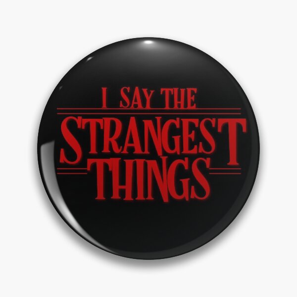 Item preview, I say the strangest things designed and sold by PincGeneral.