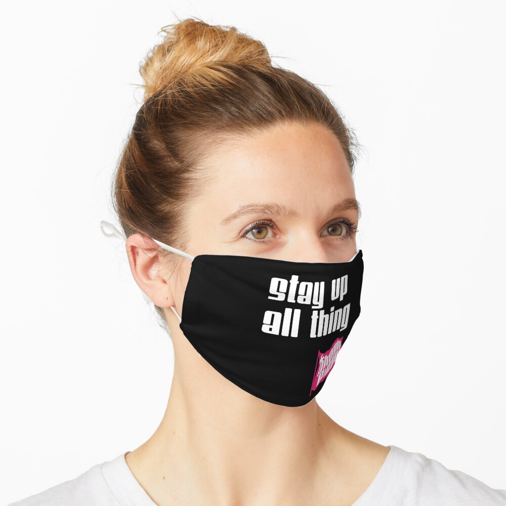Stay Up All Thing Mask