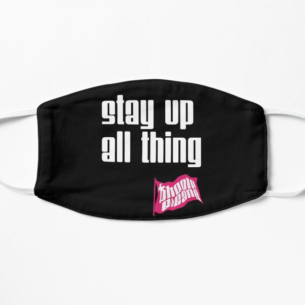 Stay Up All Thing Mask