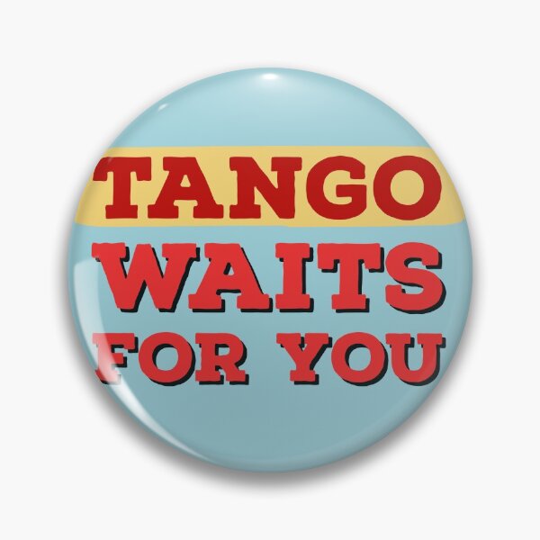 Item preview, Tango Waits For You designed and sold by infinitetango.