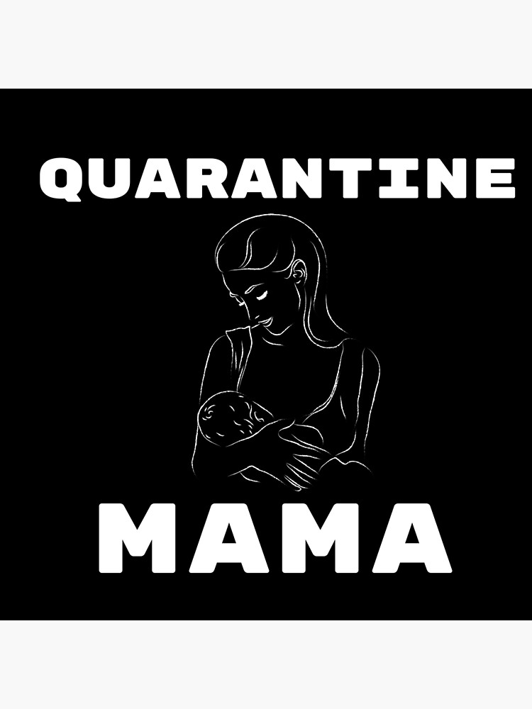 Quarantine Mom Motherhood Shirt Cute Funny Stay Home Family Baby