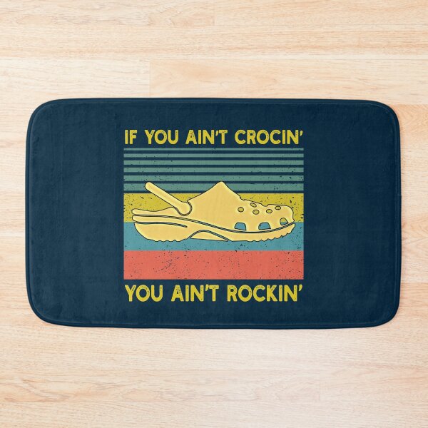 Item preview, If You Ain't Crocin' You Ain't Rockin'  designed and sold by GreenSplash.