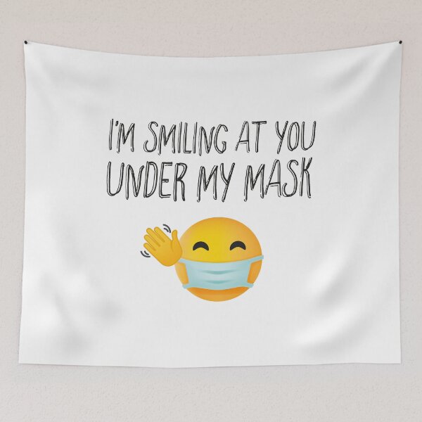 Item preview, I’m Smiling at You unde my mask designed and sold by graphicmeyou.