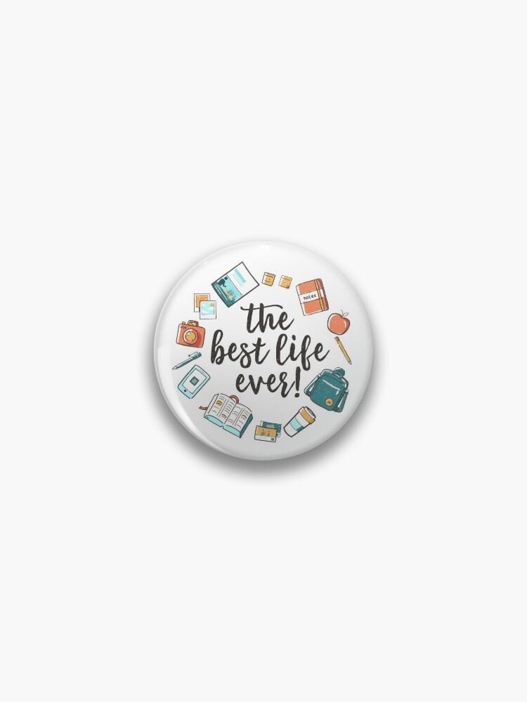 LDC Phrases Best Life Ever Button Pins - The Best Life Ever Shop