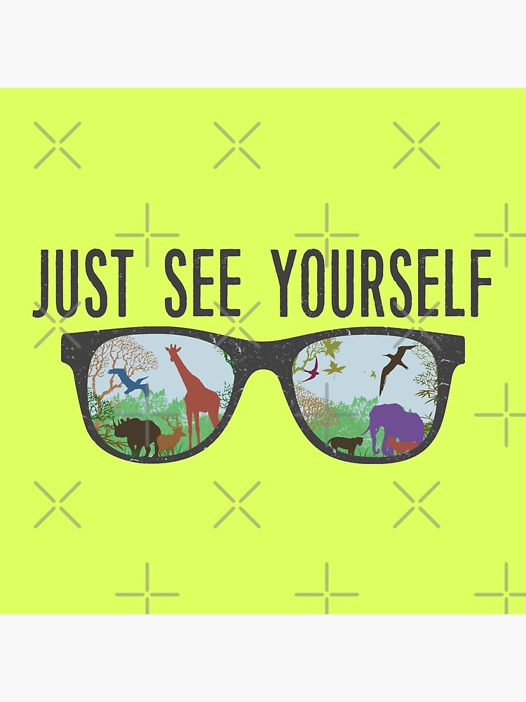 JUST SEE YOURSELF by JenielsonDesign