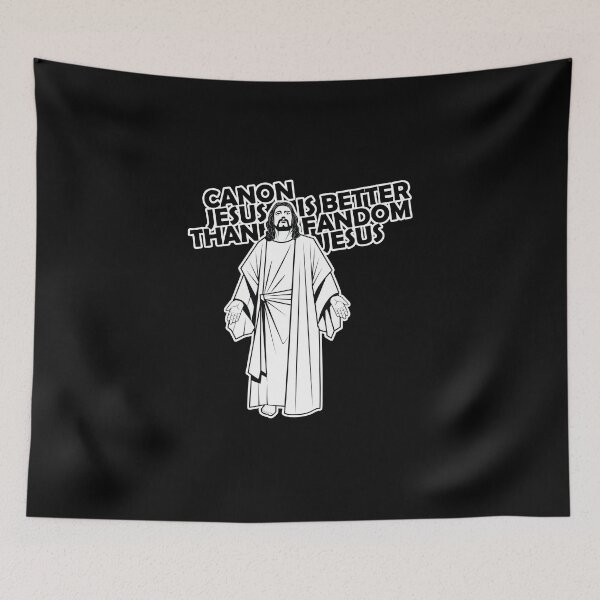 Item preview, Canon Jesus is better than Fandom Jesus designed and sold by Taversia.