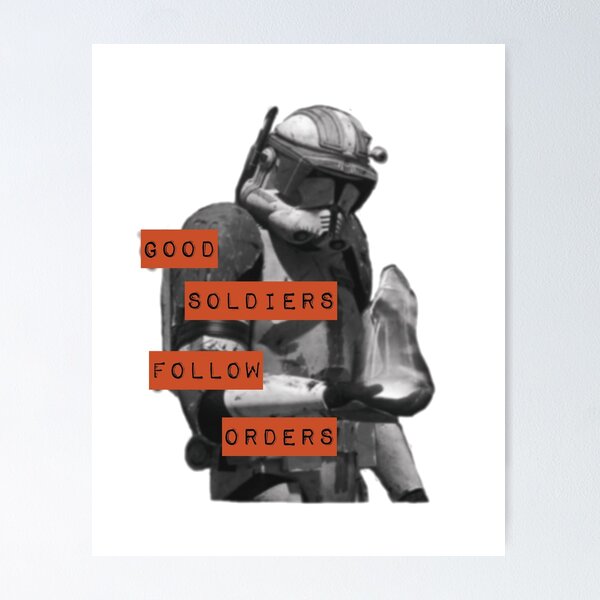 Item preview, Good Soldiers Follow Orders - Commander Cody designed and sold by jessbeees.
