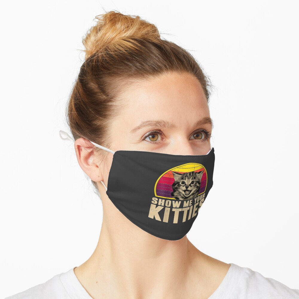 Show Me Your Kitties Funny Kitten Cat Lover Retro Vintage Mask