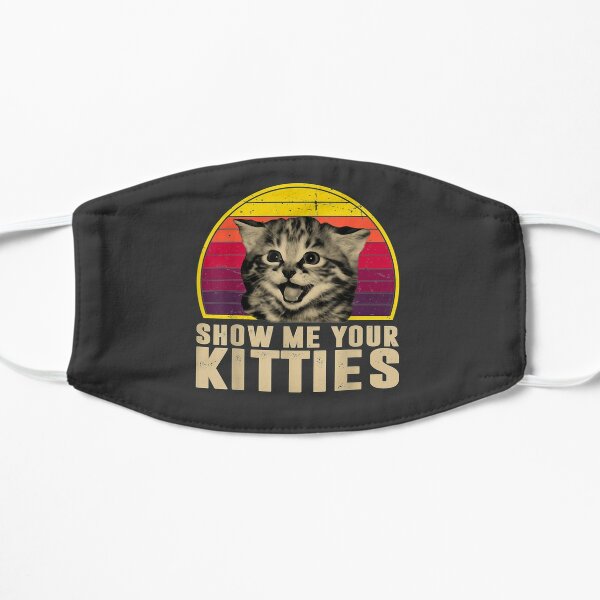 Show Me Your Kitties Funny Kitten Cat Lover Retro Vintage Flat Mask