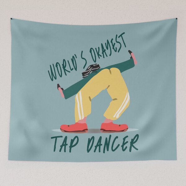 Item preview, World's Okayest tap dancer designed and sold by Kissane art.