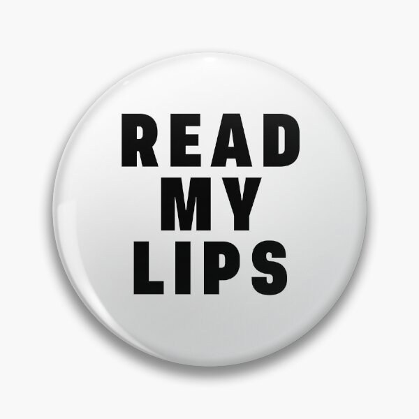 Item preview, Read My Lips Funny Black White Saying Quote designed and sold by gillys.