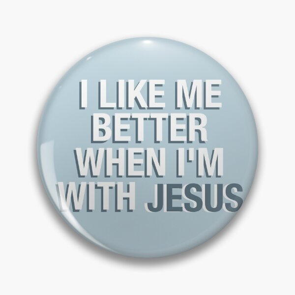 Item preview, I Like Me Better When I'm with Jesus designed and sold by NoLongerSlaves.