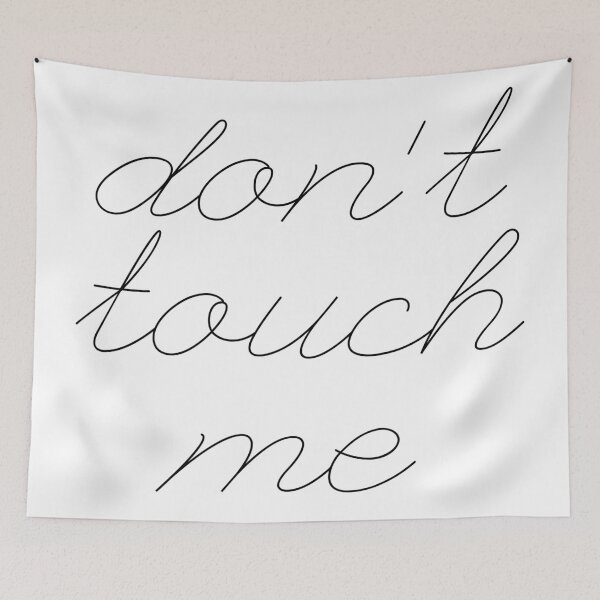 Item preview, Don't Touch Me designed and sold by RobynEJeffrey.