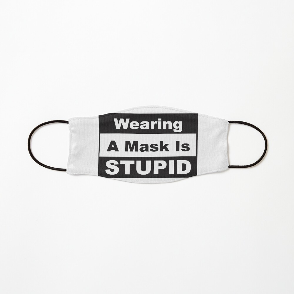 masks are stupid