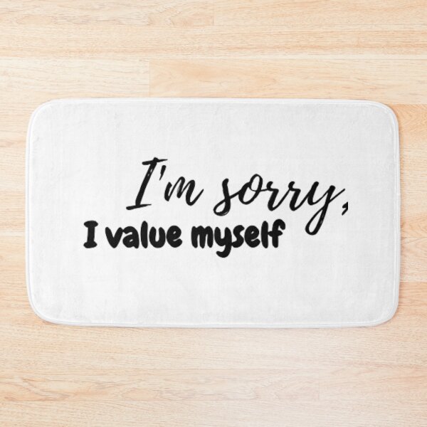 Item preview, I'm sorry I value myself  designed and sold by Zakariya20.