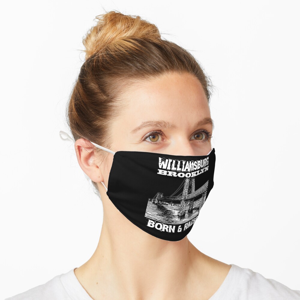 Williamsburg Brooklyn Born & Raised Design Mask
