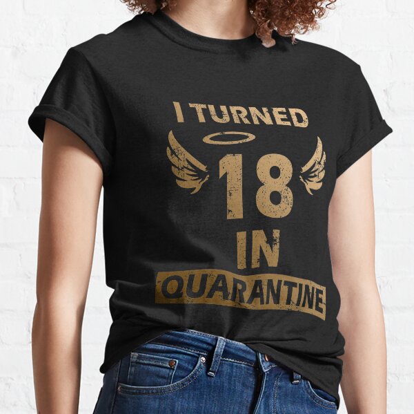 Age 18 Gift Idea 18th Tshirt 18th Birthday Quarantine Queen T-shirt