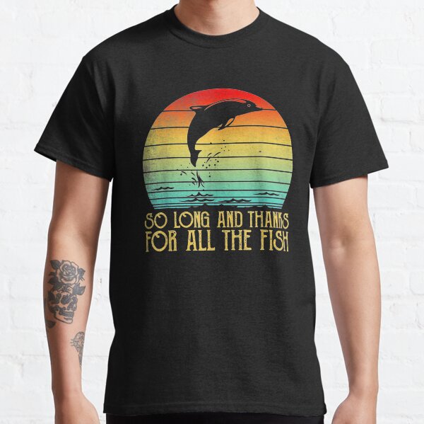 So Long And Thanks For All The Fish Vintage Classic T-Shirt