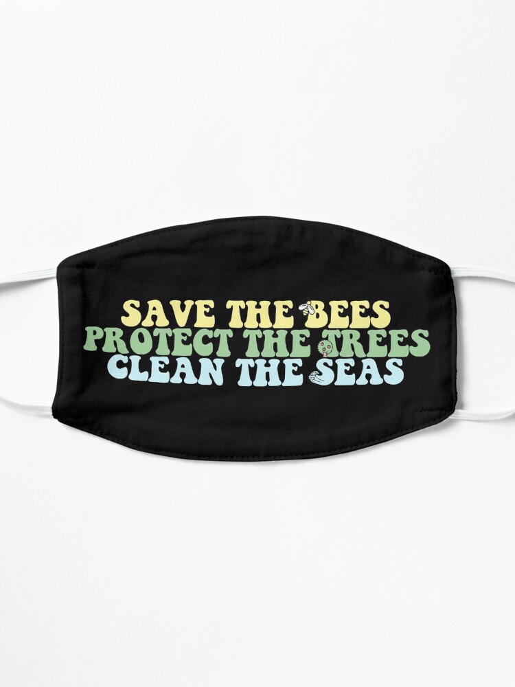 Alternate view of Save the bees Protect the trees Clean the Seas Mask