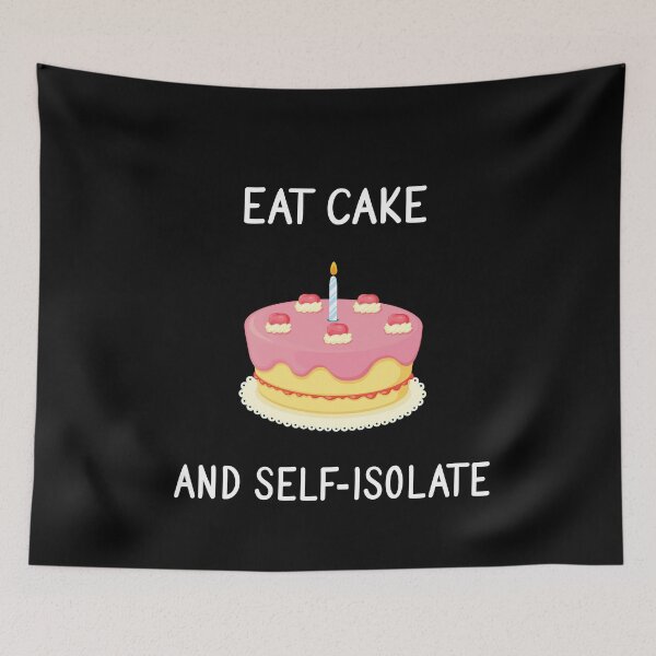 Item preview, Eat Cake And Self Isolate designed and sold by Merch By ika.