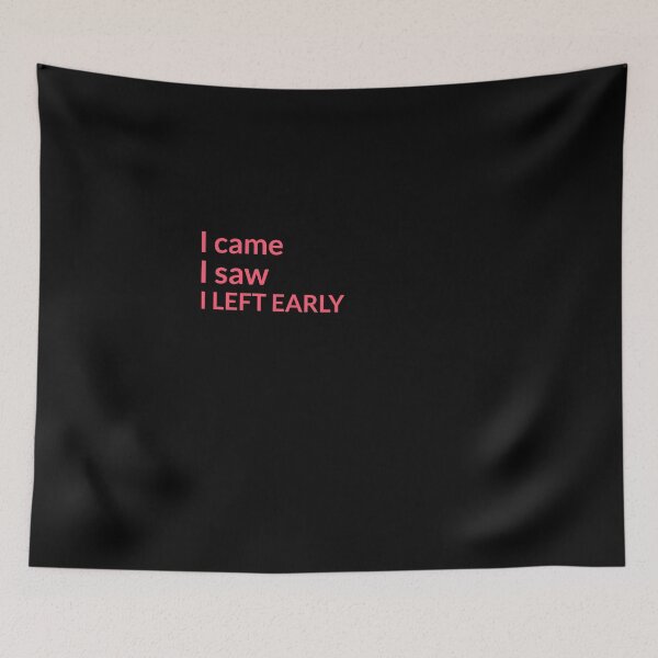 Item preview, I came, I saw, I left early designed and sold by IcyTees.
