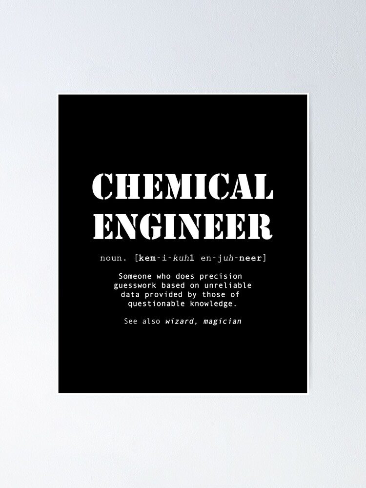 "Funny Chemical Engineer Dictionary Definition " Poster by Stageystuff Redbubble