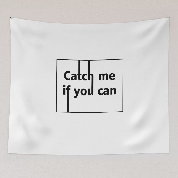 Item preview, Catch Me If You Can-Catch Me If You Can T Shirt - Home Decor/Wall Art/Picture designed and sold by Al Collections.