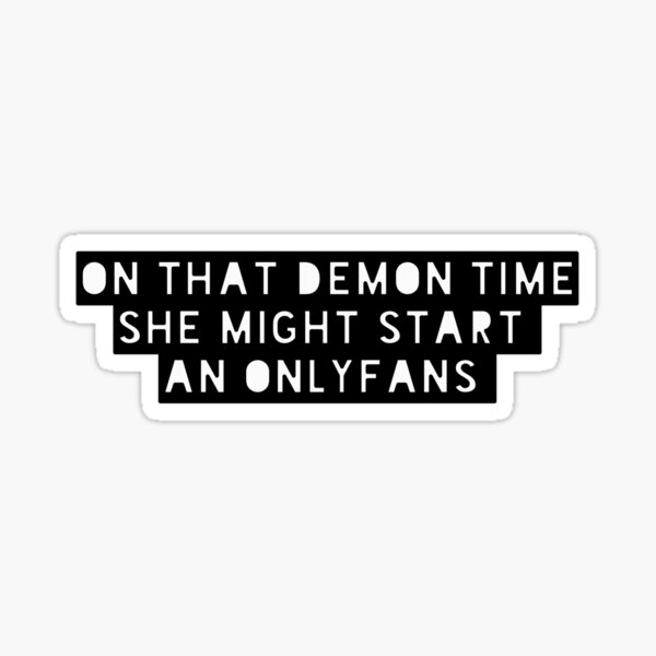 Demon Time Quote Black Outline Sticker By 5232jada Redbubble