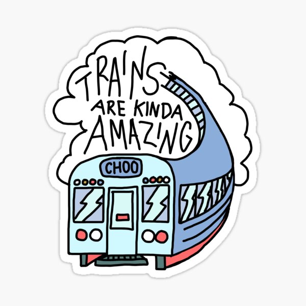 Trains Are Kinda Amazing Sticker