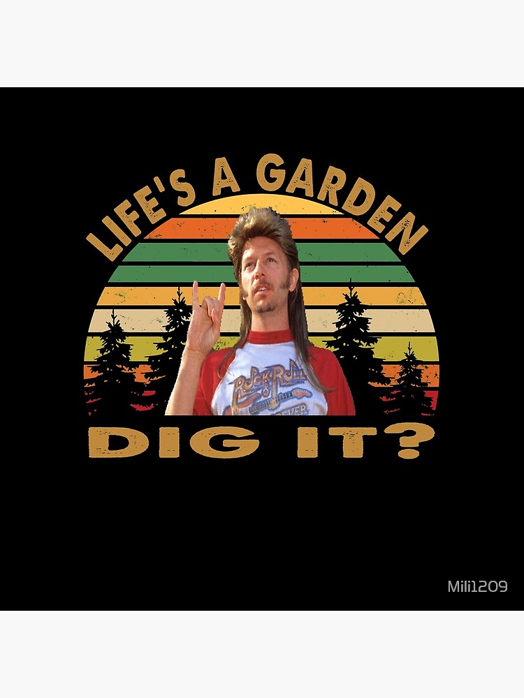 joe dirt life's a garden shirt