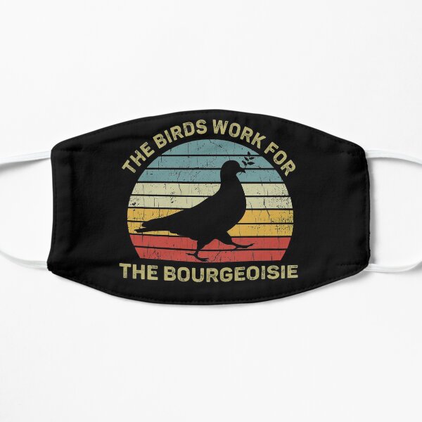 The Birds Work for the Bourgeoisie Flat Mask