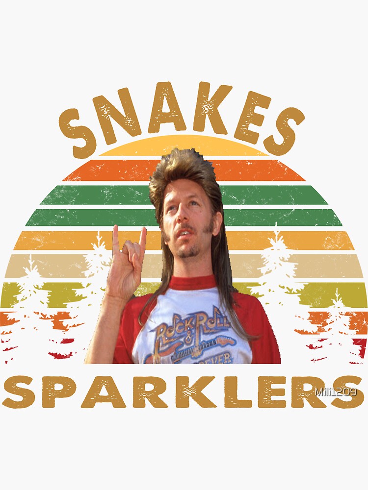 "Joe Dirt Snakes Sparklers" Sticker for Sale by Mili1209 Redbubble