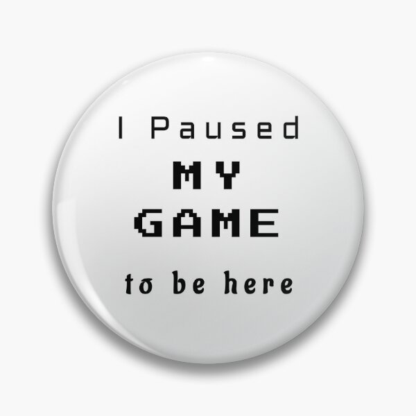 Item preview, I paused my game to be here designed and sold by nopemom.