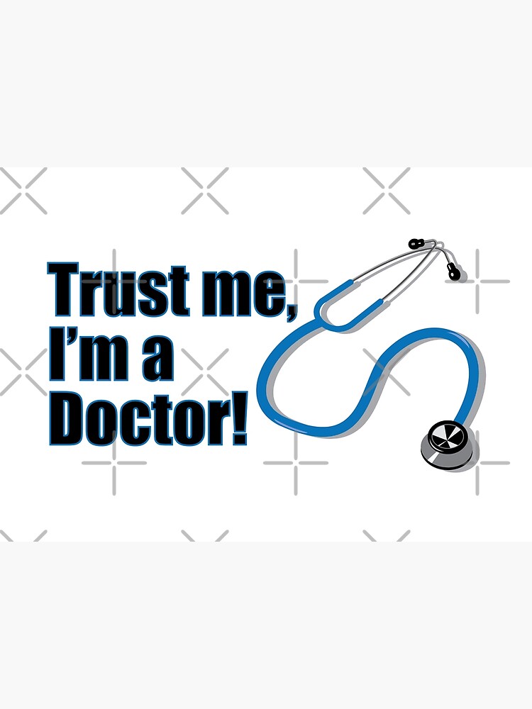 "Trust Me I’m a Doctor Funny Stethoscope Quote" Canvas Print by