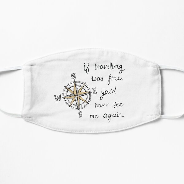 If Traveling Was Free Mask