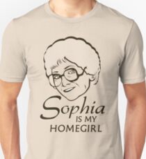 Sophia is my Homegirl Unisex T-Shirt