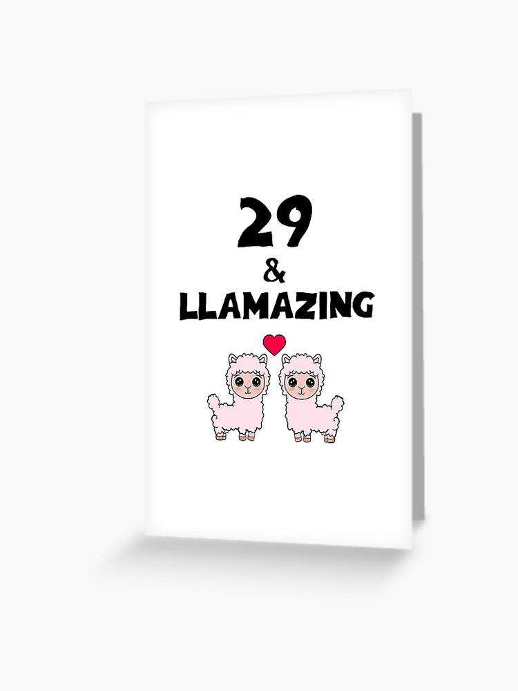 Carte De Vœux 29 Et Llamazing Joyeux Anniversaire Mignon Mignon Joyeux Duveteux Kawaii Rose Petit Bebe Lamas Et Dessin Anime Coeur Rouge Souhaits D Anniversaire Par Artepiphany Redbubble