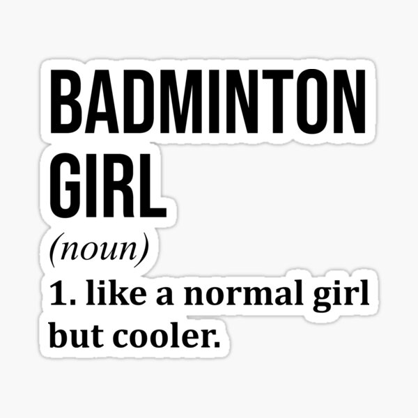 Badminton Girl Funny Quote Sticker